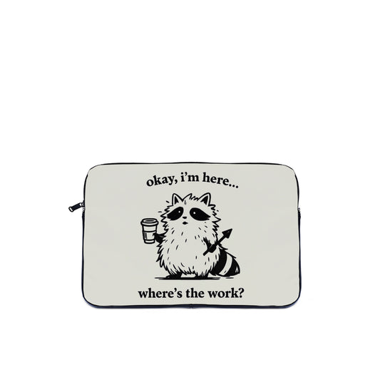 Laptop Sleeve Where's the Work